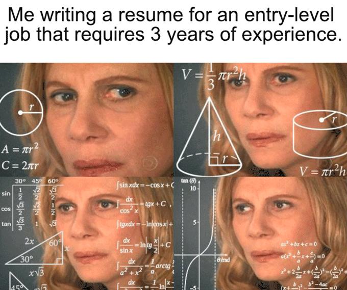 A meme about the confusing practice of requiring entry-level resumes to include years of experience