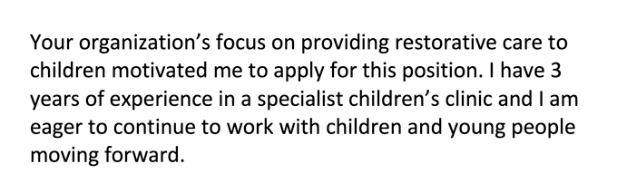 An example from an occupational therapist cover letter, in which the writer says they applied to the employer because they want to work with children.