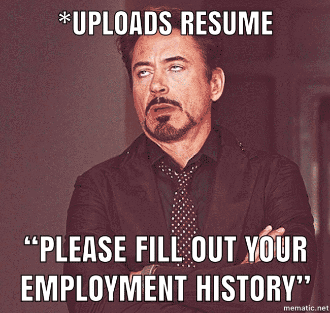 Image of Robert Downey Jr. rolling his eyes: "*uploads resume..."please fill our your employment history"."