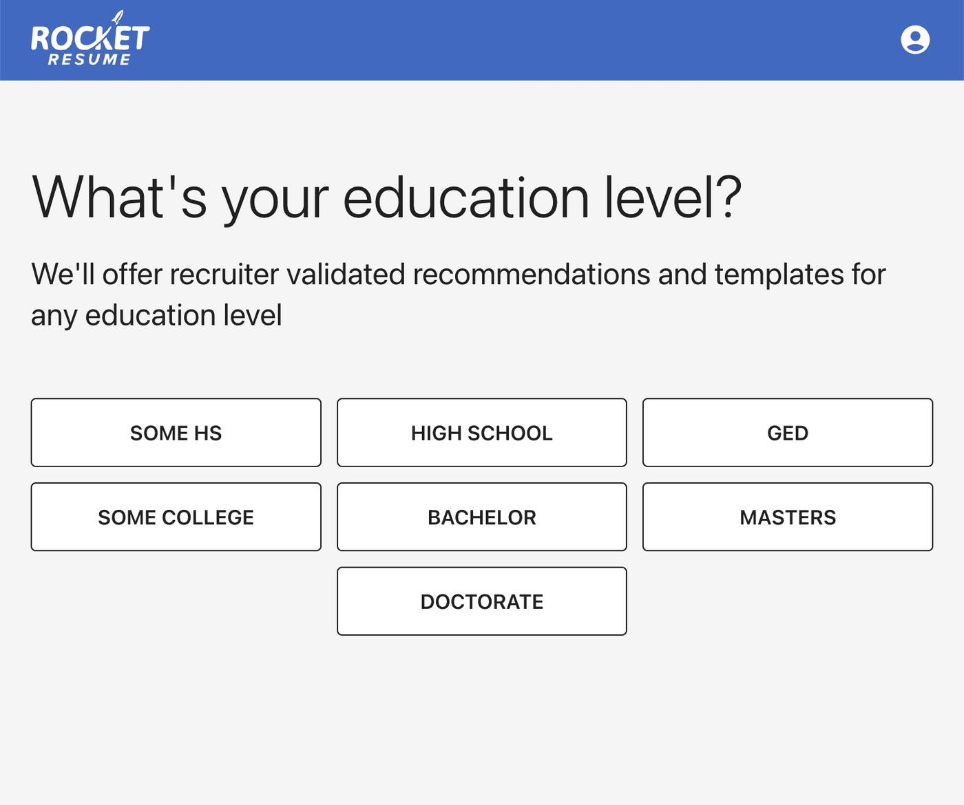 A screenshot of Rocket Resume&#039;s resume builder showing it asking the user what their education level is.
